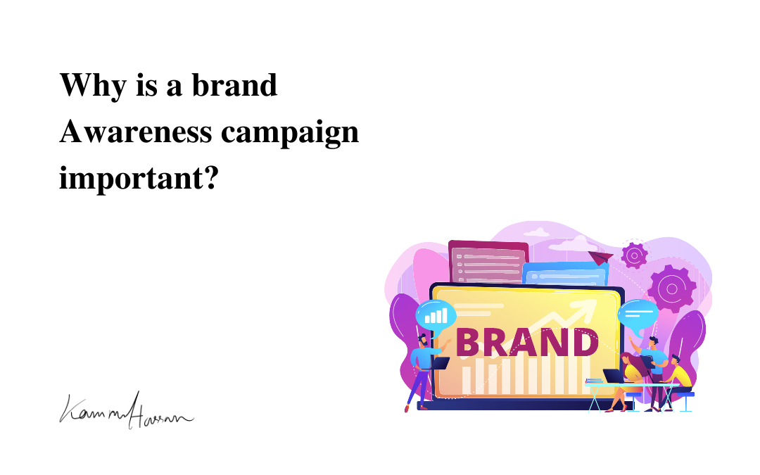 Why is a brand awareness campaign important